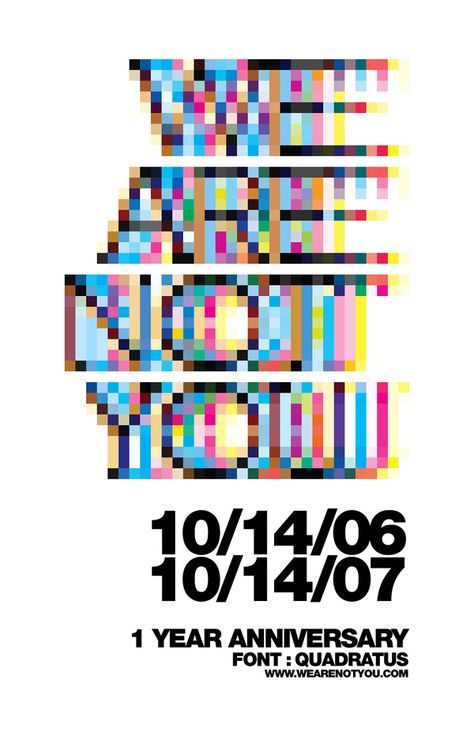 wearenotyou poster Pixel - Quadri - CMJN - Décomposition - Mouvement - Contraste Illustration Design Graphique, Inspiration Typographie, Graphisches Design, 타이포그래피 포스터 디자인, Pixel Design, Typographic Poster, Typography Graphic, Typography Letters, Beautiful Posters