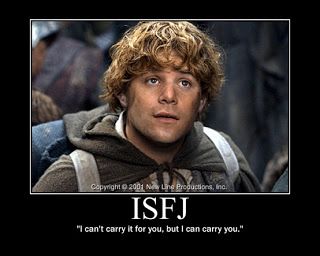 He was always my favorite Hobbit! I suppose the theory that we love characters like ourself is true! Los Goonies, Isfj Personality, Samwise Gamgee, Viggo Mortensen, Myers Briggs Personality Types, Demotivational Posters, Myers Briggs Personalities, Myers Briggs Type, Fellowship Of The Ring