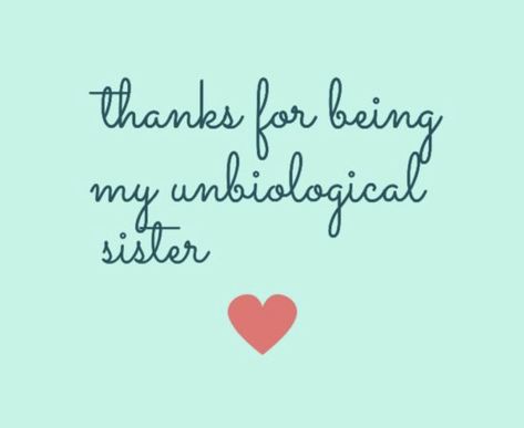 Girlfriend Quotes Friendship, Sister Friend Quotes, Sisters Quotes, Unbiological Sister, True Friendship Quotes, Girlfriend Quotes, Real Friendship Quotes, Friendship Quotes Funny, Best Friends Quotes