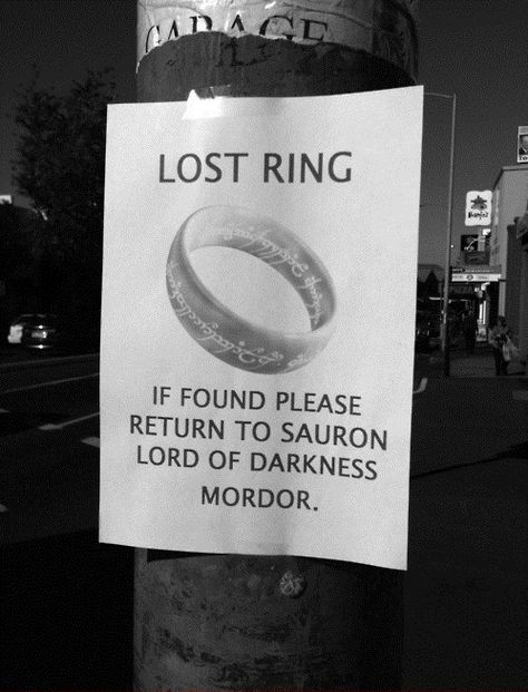 Lost Ring. If found please return to Sauron Lord of Darkness Mordor. #LOTR Lotr Funny, One Does Not Simply, Into The West, Demotivational Posters, Nerd Love, Geek Humor, Nerd Life, Thranduil, Legolas