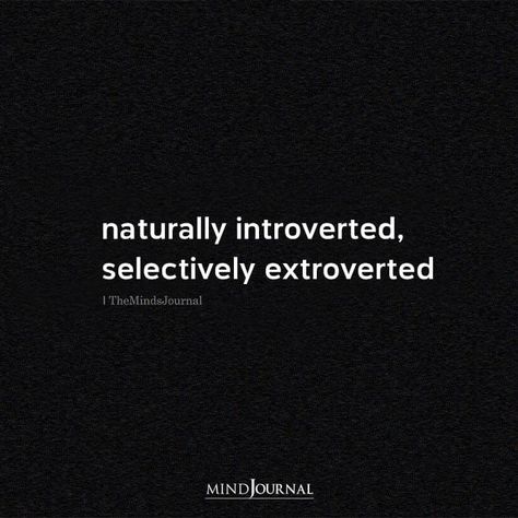 Introverted Thoughts Extrovert Aesthetic Quotes, Introvert And Extrovert Quotes, Extrovert Aesthetic, Extrovert Quotes, Naturally Introverted, Infj Humor, Introvert Love, Introvert Extrovert, Being An Introvert