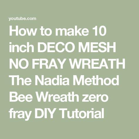 How to make 10 inch DECO MESH NO FRAY WREATH The Nadia Method Bee Wreath zero fray DIY Tutorial How To Keep Deco Mesh From Fraying, 10 Inch Deco Mesh Wreath Tutorial, Making Mesh Wreaths, Deco Mesh Wreaths Tutorials, Mesh Wreath Tutorial, Mesh Wreath Diy, Make 10, Bee Wreath, Wreath Tutorial