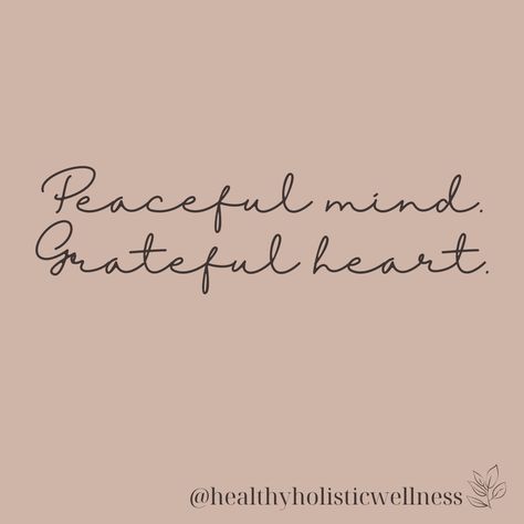 Grateful Heart Tattoo, Peaceful Mind Grateful Heart, Grateful Tattoo, God Tattoos, Peaceful Mind, Strength Tattoo, Grateful Heart, Heart Tattoo, Future Tattoos