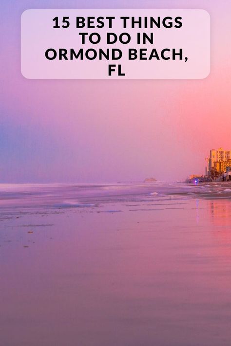 Ormond Beach Florida Things To Do, New Smyrna Beach Florida Things To Do, Daytona Beach Florida Things To Do, Best Shelling Beaches In Florida, Things To Do Near Daytona Beach Florida, Ormond Beach Florida, Indian Rocks Beach Florida, Vacation 2024, Daytona Beach Florida