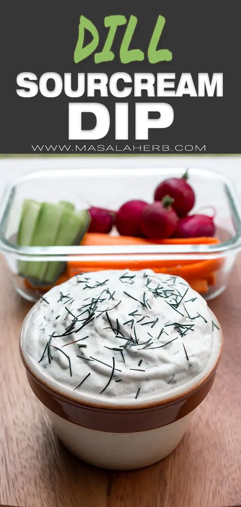 Creamy Dill Dipping Sauce, Dill Sour Cream Dip, Sour Cream Dill Sauce, Creamy Dill Dip, Sour Cream Appetizer Recipes, Dill Dip Recipe Sour Cream And Mayo, Dill Dip Recipe Sour Cream, Easy Sour Cream Dip, Sour Cream Veggie Dip