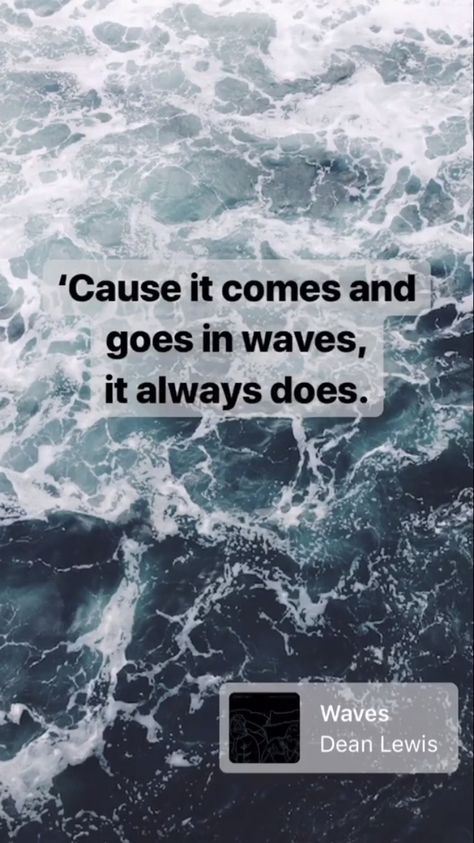 It Comes And Goes In Waves, Dean Lewis, Rock Quotes, Cowardly Lion, Lyrics Song, The Flood, Tidal Wave, We Watch, Music Music