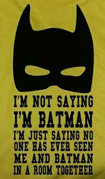 Just saying, you haven't ever seen me and batman in a room together. Funny Batman Quotes, Sarcastic Ecards, Funny Batman, Batman Quotes, Mismatched Socks, I'm Batman, Bat Man, I Am Batman, Batman T Shirt