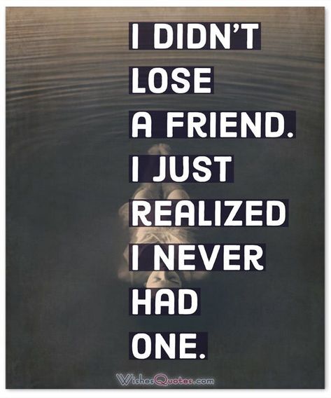 Qoutes About Losing Friendship, A Friend In Need Is A Friend Indeed, Need A Friend Quote, I Want A Friend Quote, Friendship Broken, Quotes Distance Friendship, Friendship Breakup Quotes, Losing Friends Quotes, Lose Friends