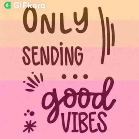 Only Sending Good Vibes Gifkaro GIF - Only Sending Good Vibes Gifkaro Giving Good Vibes To Everyone - Discover & Share GIFs Good Vibes Quotes, Sending Good Vibes, Vibes Quotes, Good Night Gif, Get Well, My Vibe, Thoughts Quotes, Send Me, Feel Better