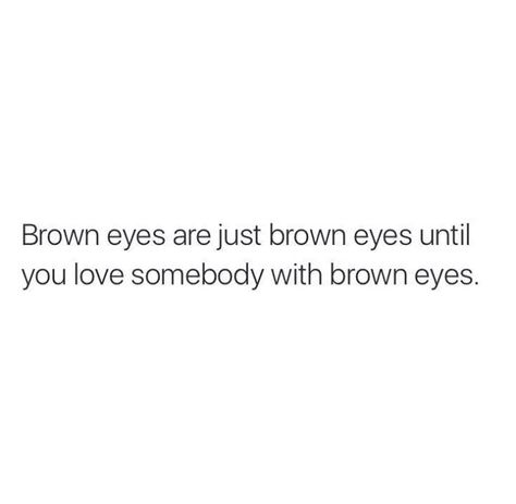 She Has The Most Beautiful Eyes Quotes, Beautiful Brown Eyes Quotes, Longing Stares Aesthetic, Big Brown Eyes Quotes, Stare Quote Eyes, Brown Eyes Aesthetic Quotes, Those Eyes Quotes, Quotes For Brown Eyes, Big Eyes Quotes