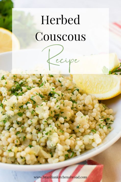 this herbed couscous recipe is a quick and super tasty side dish that will take your mid-week dinners to a whole other level. It's made with pearl couscous, garlic, herbs and a little lemon. The best part? It's ready in about 20 minutes and the pairing possibilities are endless! Whole Grain Couscous Recipes, Pearl Quinoa Recipes, Herb Couscous Recipes, Pearled Cous Cous Recipes, Savory Couscous Recipes, Lemon Couscous Recipes, Couscous Pearl Recipes, Pearl Couscous Recipes Side Dishes, Pearl Couscous Recipes Dinner