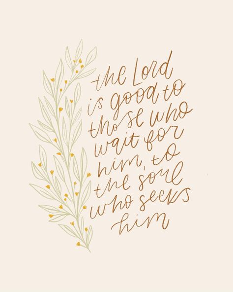 The Lord is good to those who wait for him, to the soul who seeks him. It is good that one should wait quietly for the salvation of the Lord. ‭‭Lamentations‬ ‭3‬:‭25‬-‭26‬ Scripture Mirror, Lamentations 3 25, Wallpaper Bible, The Lord Is Good, Proverbs 31 Woman, Bible Study Notes, Verses Quotes, Waiting For Him, Lord And Savior