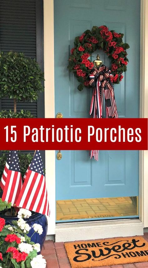 A Patriotic Porch Tour - Celebrate & Decorate Outdoor July 4th Decor, July 4 Porch Decor, Patriotic Front Porch Ideas, Memorial Day Porch Decor, Americana Porch Decor, Patriotic Porch Ideas, July 4th Porch Decor, Patriotic Front Porch Decor, Patriotic Front Door Decor