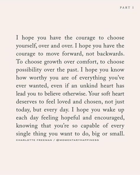 Charlotte Freeman on Instagram: "💫 I hope you have the courage to move forward, not backwards. To choose growth over comfort, to choose possibility over the past. I hope you know how worthy you are of everything you've ever wanted, even if an unkind heart has lead you to believe otherwise. 💫 The “Choosing You” print is available online again after selling out 🫶🏼 arriving back in stock in the coming days 💫 If these words resonate with you, you grab one before they disappear again. #choosingy Growth Over Comfort, Past Relationship Quotes, Complicated Love Quotes, Charlotte Freeman, Come Back Quotes, Moving Forward Quotes, Past Quotes, Worthy Quotes, Healing Heart Quotes