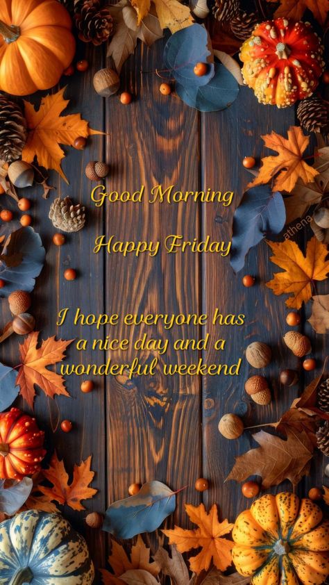 Good Morning Blessings Inspiration Faith, Good Morning Blessings Inspiration, Friday After Thanksgiving, Fall Friday, Good Morning Friday Images, Friday Images, Thanksgiving Prayer, Good Morning Blessings, Good Morning Happy Friday