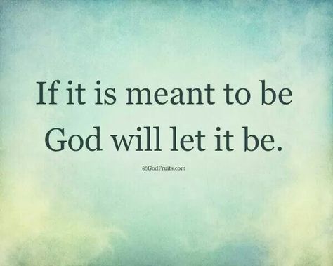 If it's meant to be, God will let it be. To My Future Husband, Faith Scripture, Jesus Faith, Quotes And Notes, Gods Promises, Scripture Quotes, Photo Quotes, Verse Quotes, Quotes About God