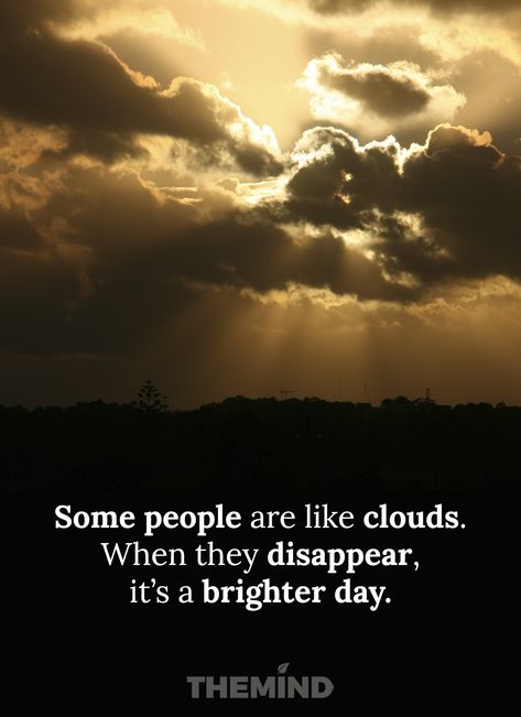 Passing Clouds Quotes, Some People Are Like Clouds, People Are Like Clouds, Clouds Quotes, Passing Clouds, Cloud Quotes, Quotes Pretty, Dark Clouds, People Quotes