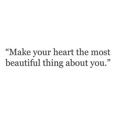 QUOTE | "Make your heart the most beautiful thing about you." | Beauty comes from within. | #quote #quoteoftheday #beauty #internalbeauty #heart #bride #Regram via @chosenbyoneday No Ordinary Girl, Workout Tights, Quote Inspirational, Quote Life, Yoga Exercise, More Than Words, Best Yoga, Motivational Quote, Note To Self