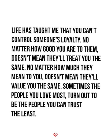 Loyalty Quotes, Broken Trust, Trust Quotes, Hard Truth, Treat You, Breakup Quotes, When You Love, No Matter How, Dating Tips