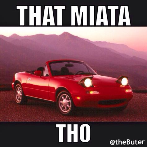 Buter Memes  'that Miata tho!'  #mazda #miata #meme #memes #comedy Mazda Miata Na, Miata Car, Mazda Roadster, Mazda Mx5 Miata, Miata Mx5, Mazda Mx 5, Car Goals, Mazda Miata, Mazda Mx5