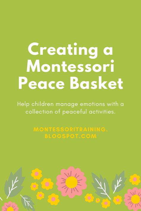 A Montessori peace basket can help children calm themselves and learn to regulate emotions. #Montessori #classroomtips Montessori International Day Of Peace, Montessori Peace Activities, Peace Table Montessori, Montessori Projects, Block Center Preschool, Peace Education, Montessori Quotes, Montessori Environment, International Day Of Peace