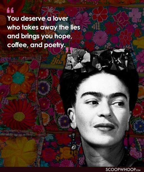 15 Quotes By Frida Kahlo That Tell The Tale Of The Strength Of The Human Spirit Frida Quotes, Famous Self Portraits, Frida Kahlo Quotes, Frida And Diego, Barbie Quotes, Bear Quote, Frida Art, 15th Quotes, Artist Quotes