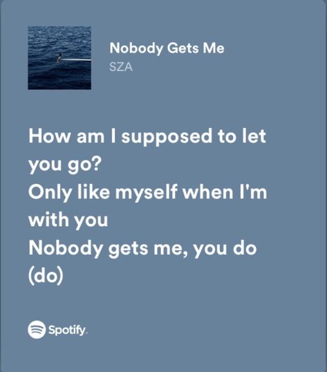 nobody gets me - sos by sza — spotify lyrics Nobody Gets It Quotes, Nobody Gets Me Sza Spotify, Relatable Lyrics Spotify, Nobody Gets Me Sza Lyrics, Sza Spotify Lyrics, Tvd Journal, Nobody Gets Me Sza, Sza Spotify, Sza Sticker