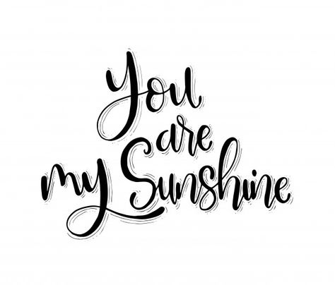 Sunshine Lettering, Quote Font, Hand Typography, Cute Phrases, Vector Hand, My Sunshine, Simple Backgrounds, You Are My Sunshine, Quotable Quotes