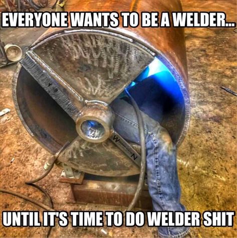 Funny Welding Memes Welder Humor, Welding Memes, Welder Quote, Pipeline Welding, Welding Funny, Auto Mechanics, Welder Shirts, Welding Gear, Welding Rigs