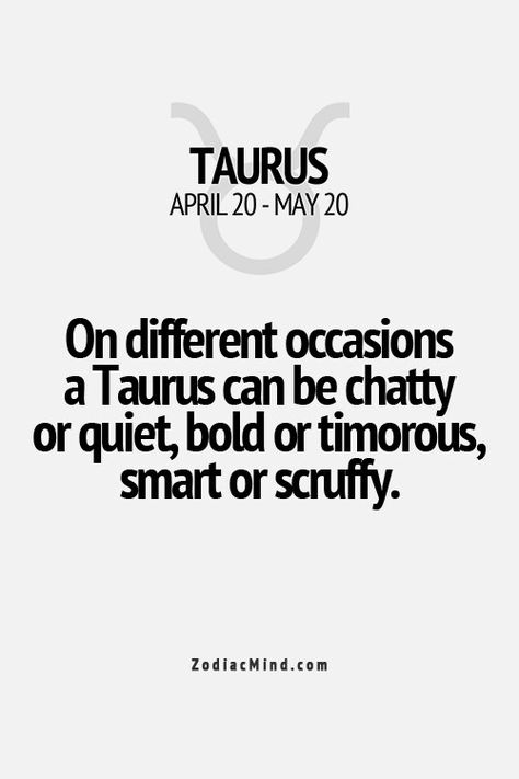 Taurus chatty or quiet, bold or timorous, smart or scruffy. Very true. Sixth Sense Quotes, Sense Quotes, Toxic Traits, Sun In Taurus, Taurus Personality, Taurus Traits, Taurus Aries, Taurus Zodiac Facts, Taurus Quotes