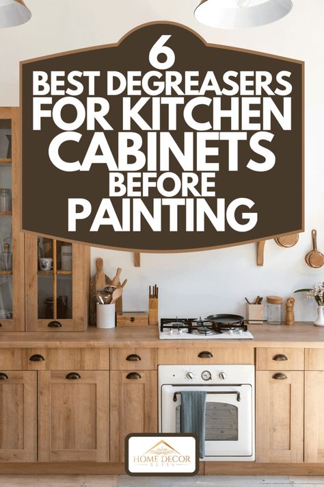 6 Best Degreasers For Kitchen Cabinets Before Painting - Home Decor Bliss Cabinet Degreaser Before Painting, Cleaning Cabinets Before Painting, How To Clean Cabinets Before Painting, Restaining Kitchen Cabinets Lighter, Best Degreaser For Kitchen Cabinets, How To Degrease Kitchen Cabinets, Degreaser For Cabinets, Cabinet Degreaser, Degrease Kitchen Cabinets