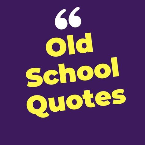 Bumbling old school quotes to get the best of your day Old School Quotes Funny, Old School Captions, Old School Quotes, School Slogans, Teach Dance, Missing Quotes, School Rules, Missing You Quotes, Grammar School