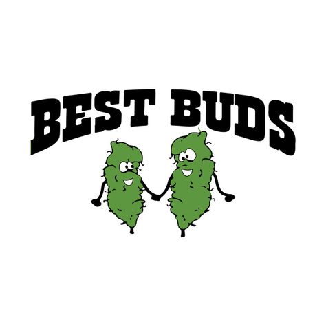 Best Buds Wallpaper, Best Buds Shirts, Best Buds Drawing, Best Buds Tattoo, Reefer Madness, Tribute Tattoos, Bags Ideas, Puff Puff, Print Design Art