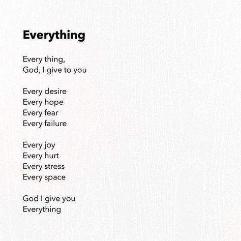 Joshua on Instagram: "A prayer turned to poetry // “Everything” - An Original Poem Credit to @hulvey for the inspiration Written: January 2023 — Hi, if you’re new here, welcome to my account! I believe poetry has a unique way of empowering words to provide new perspectives, to express truth & emotions, and to create beauty. I hope my poems will inspire you & bring glory to God :) -JW #jesuslovesyou #christianity #christian #knowslovesfollows #faithoverfear #castyourcares #pray #christianqu Poems About Jesus, Godly Poetry, Poems About God, God Poems, Poem About God, Christian Poetry, God Answers Prayers, Christian Lyrics, Christian Poems