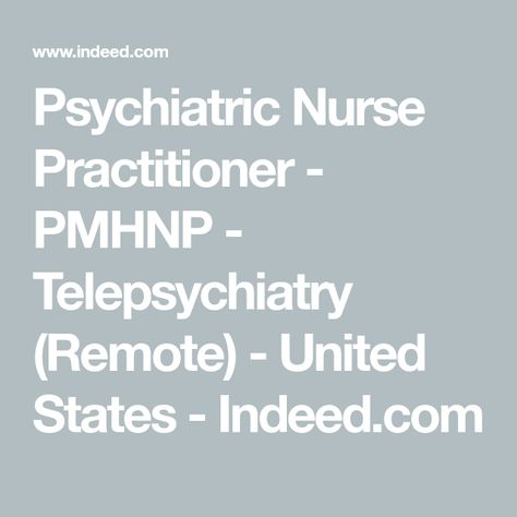 Psychiatric Nurse Practitioner - PMHNP - Telepsychiatry (Remote) - United States - Indeed.com Psychiatric Nurse, Psychiatric Nurse Practitioner, Mental Health Nursing, Mental Health Center, Psychiatric Nursing, Medical Specialties, Paid Time Off, Dental Insurance, Nurse Practitioner