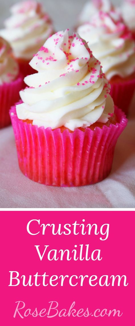 Crusting Vanilla Buttercream Recipe | RoseBakes.com Buttercream Frosting For Decorating, Frosting For Decorating, Crusting Buttercream Recipe, Cupcake Creme, Vanilla Buttercream Recipe, Crusting Buttercream, Cake Paris, Decorator Frosting, Icing Frosting