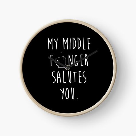 Get my art printed on awesome products. Support me at Redbubble #RBandME: https://www.redbubble.com/i/clock/My-middle-Finger-Salutes-You-funny-Essential-T-Shirt-by-santuguin/61452666.1X49C?asc=u You Funny, Letter Board, The Middle, My Art, Awesome Products, Clock, Funny, For Sale, T Shirt