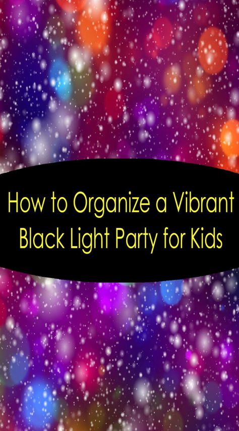 Glow In Dark Party Games, Glow Party Activities For Kids, Black Light Party Decorations, Black Light Dance Party, Glow Stick Dance Party, Black Light Birthday Party, Glow In The Dark Party Ideas For Kids, Kids Glow Party, Black Light Party Ideas