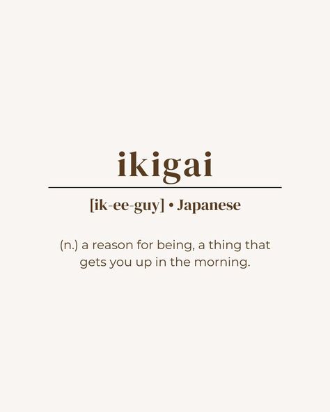 unique word, rare word, one word quote, deep meaning, powerful word, minimalist, aesthetic, brown beige, instagram post idea, instastory, inspirational, name ideas Ikigai Definition, Ikigai Meaning, Meaning Full Words, Japanese Inspirational Quotes, Unquie Words, Pretty Morning Quotes, One Words Quotes, Ikigai Aesthetic, Pretty Words In Japanese