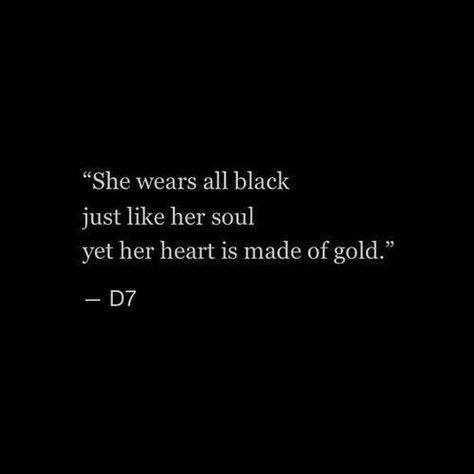 My soul is black because black is everything black is beauty. My heart is gold I want to help everybody and make them happy and never see anyone cry. I just want happiness in the world my happiness in this world just happens to be in the dark blackness. Devil Quotes, Black Quotes, She Quotes, Quotes Deep Feelings, Soul Quotes, Caption Quotes, Badass Quotes, Deep Thought Quotes, White Photo