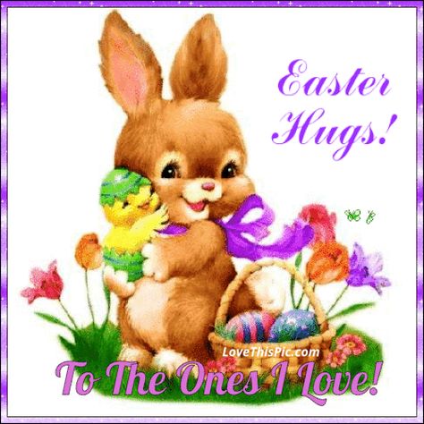 Easter Hugs To The Ones I Love Happy Easter Gif, Penny Parker, Easter Pics, Happy Easter Pictures, Easter Bunny Pictures, Easter Graphics, Bunny Images, Easter Printable, Easter Stuff