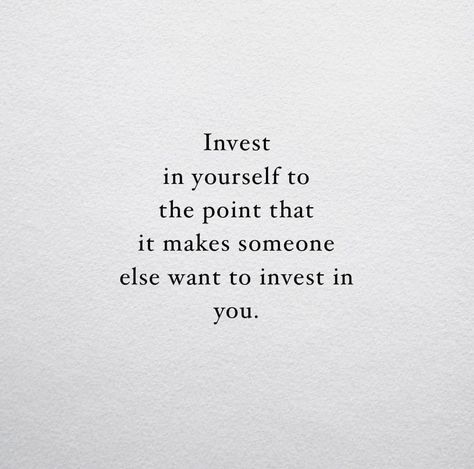 Invest In Me Quotes, Quotes About Investing In Yourself, Investment Quotes Inspiration, Investing In Yourself Quotes, Investing Quotes Motivation, Quotes About Investing, Quotes About Being Yourself, Invest In Yourself Quotes, Life Short Quotes