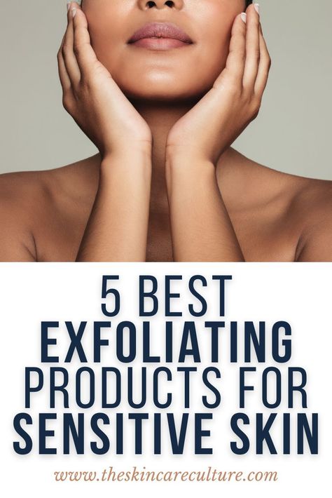 In this article, I will help you understand what's causing your sensitive skin and give you a list of the five best exfoliating products for sensitive skin. Best Exfoliator For Face, Best Exfoliating Face Scrub, Skin Esthetician, Exfoliator For Sensitive Skin, Exfoliating Products, Products For Sensitive Skin, Best Exfoliators, Skincare Habits, Chemical Exfoliation