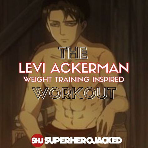 Levi Ackerman Workout Levi Ackerman Workout, Mikasa And Eren, Superhero Jacked, Pyramid Training, Overhead Tricep Extension, Superhero Academy, Bodyweight Training, Back To The Gym, Preacher Curls