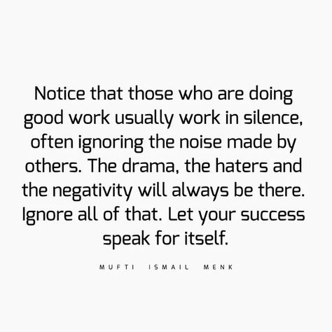 Ignoring Drama Quotes, Work Haters Quotes, Haters At Work Quotes, Ignoring Negative People Quotes, Always Doing For Others Quotes, Let Your Work Speak For Itself Quotes, Drama At Work Quotes, Ignoring Negative People, Ignore The Noise Quotes