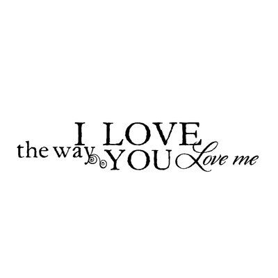 Fireside Home I Love the Way You Love Me Wall Decal Color: Black Sara Aesthetic, Make It Happen Quotes, Bible Wall Decals, Random Products, Large Wall Decals, Inspirational Wall Decals, Family Wall Decals, Prayer Wall, Animal Wall Decals