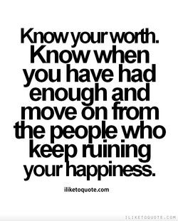 Quotes about Had Enough (382 quotes) Had Enough Quotes, You Are Enough Quote, Know Your Worth Quotes, Enough Quotes, Enough Is Enough Quotes, Quotes About Moving, Inspiration Quotes Funny, Worth Quotes, Know Your Worth