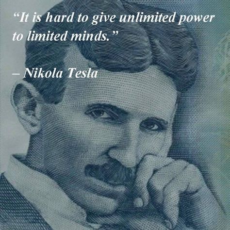 Nikola Tesla Quotes, Tesla Quotes, Unlimited Power, Nicolas Tesla, Nikola Tesla, October 10, Intp, New Energy, Intj