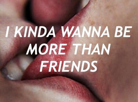 More Than Friends, Frases Tumblr, Just Friends, Kiss You, Two People, Kiss Me, The Words, Relationship Goals, Just In Case