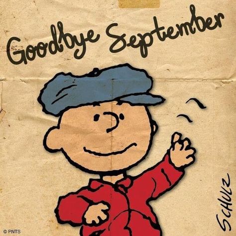 Goodbye September charlie brown month october hello october october quotes goodbye september Good Bye September Hello October, Bye September Hello October, Good Bye September, Bye September, Goodbye September, September Hello, Hello October, Good Bye, A Boy